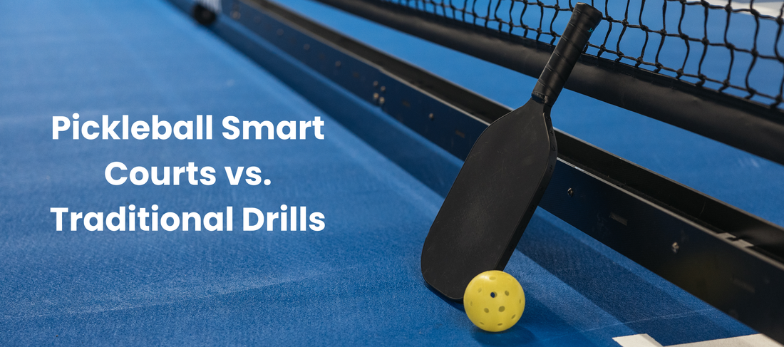 Pickleball Smart Courts vs Traditional Drills